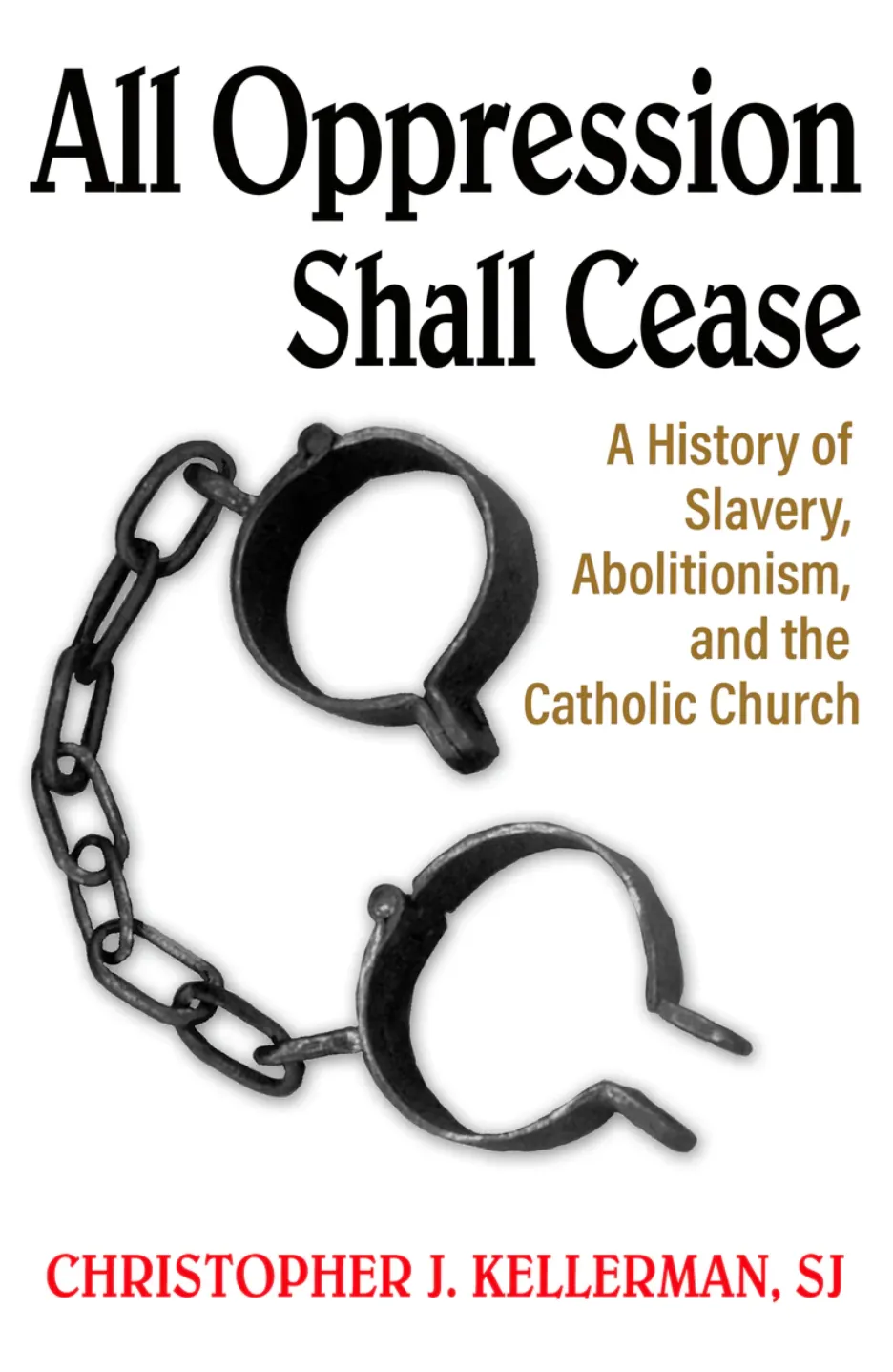Interview: Fr Chris Kellerman, SJ on his new book 'All Oppression Shall Cease', covering Catholic slavery and abolitionism